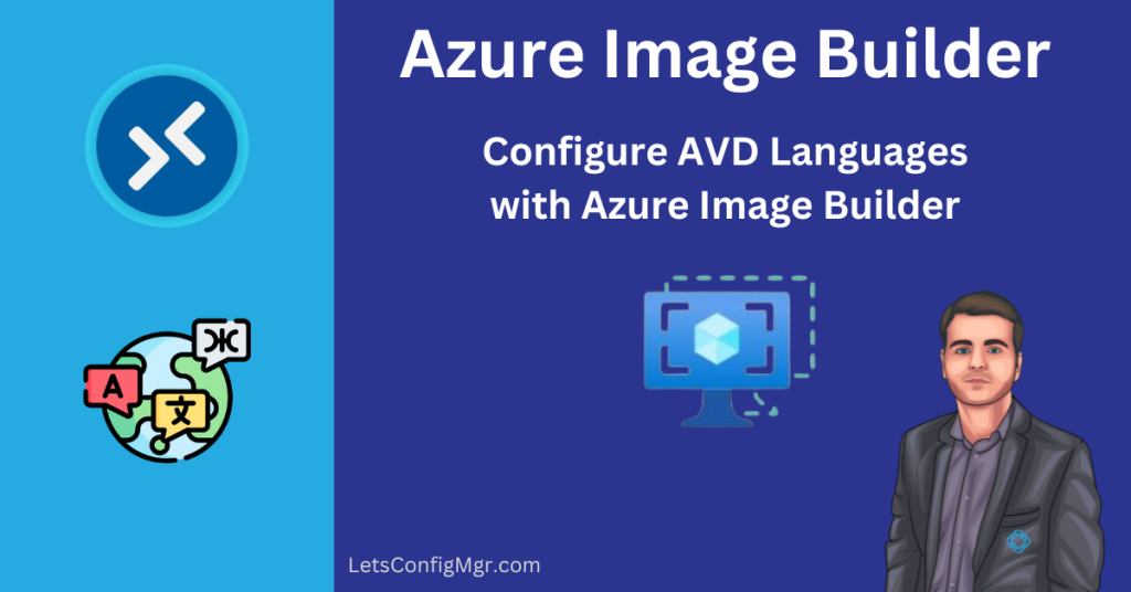 Configure AVD Languages with Azure Image Builder - Let's ConfigMgr!